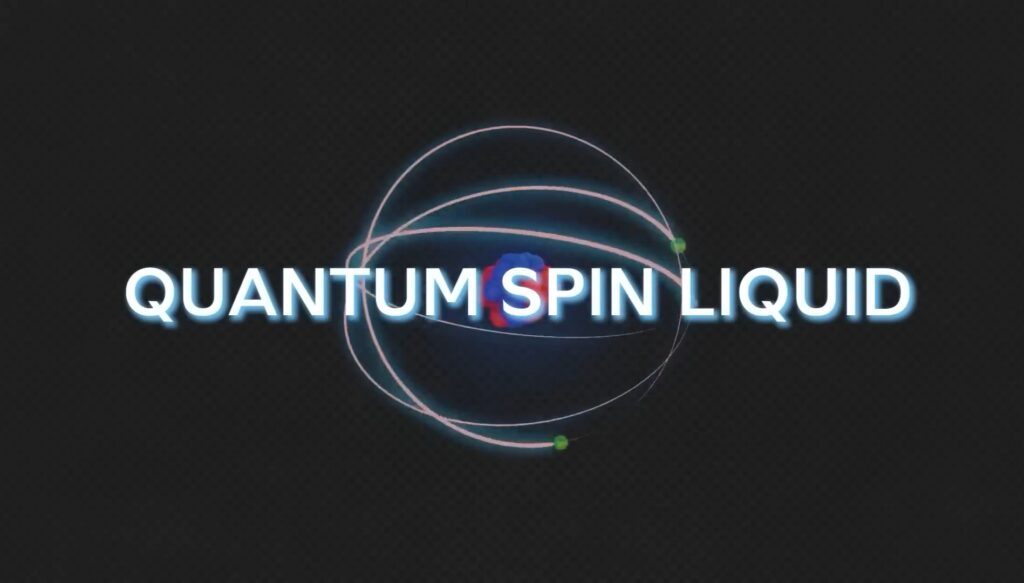 The Most Recent Discovery – Quantum Spin Liquid