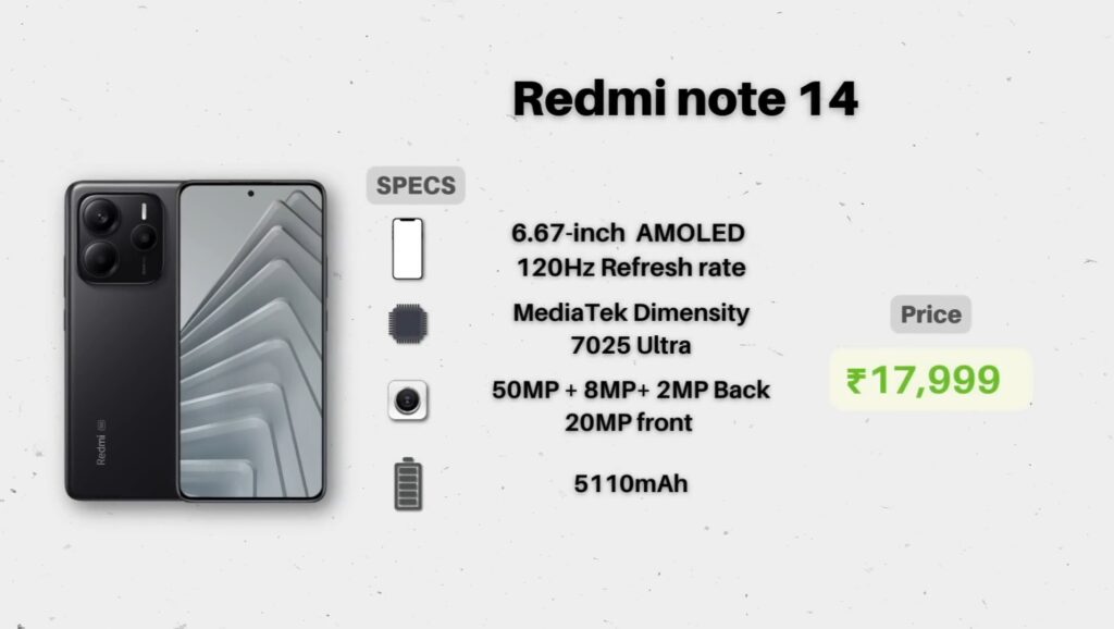  the **Redmi Note 14 5G**. It's quite popular and considered great value for money.